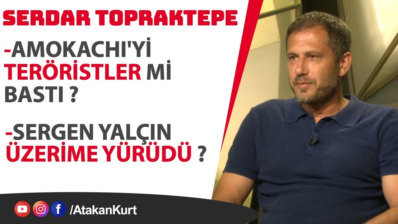 Serdar Topraktepe: Amokachi'yi TERÖRİSTLER mi bastı? Sergen Yalçın neden ÜZERİNE YÜRÜDÜ?