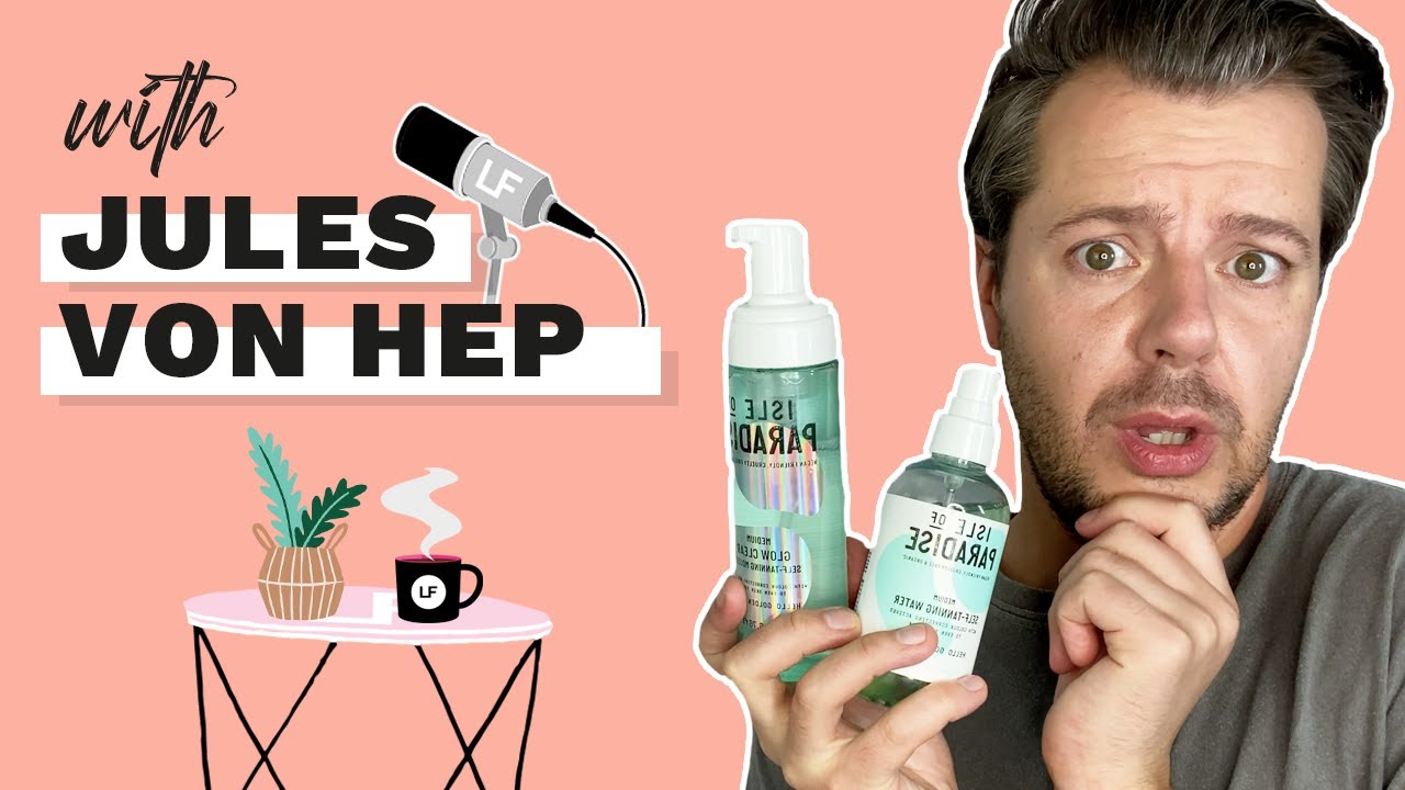 BEAUTY TALK WITH JULES VON HEP FOUNDER OF ISLE OF PARADISE | LOOKFANTASTIC.COM