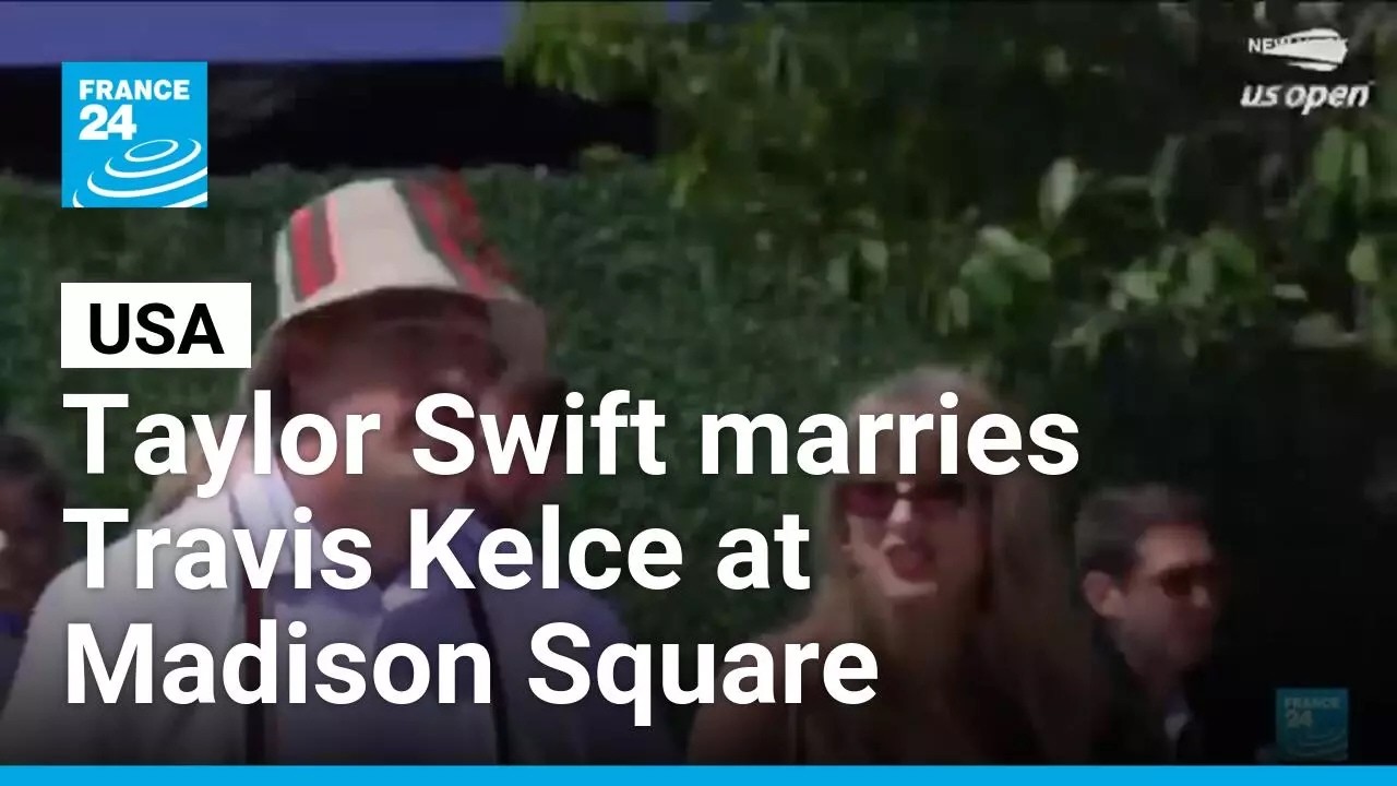 Pop star Taylor Swift marries Travis Kelce at Madison Square Garden &bull; FRANCE 24 English