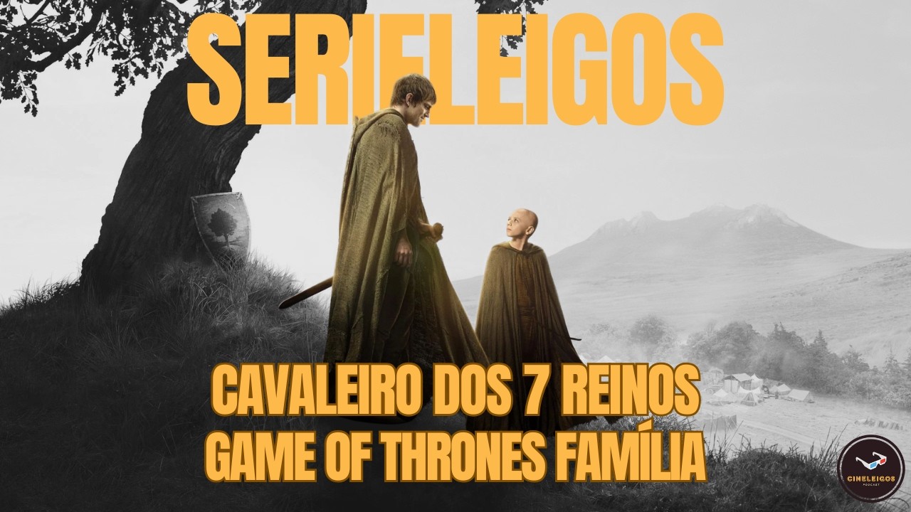 SERIELEIGOS | CAVALEIRO DOS 7 REINOS - O CORAÇÃO EM GAME OF THRONES