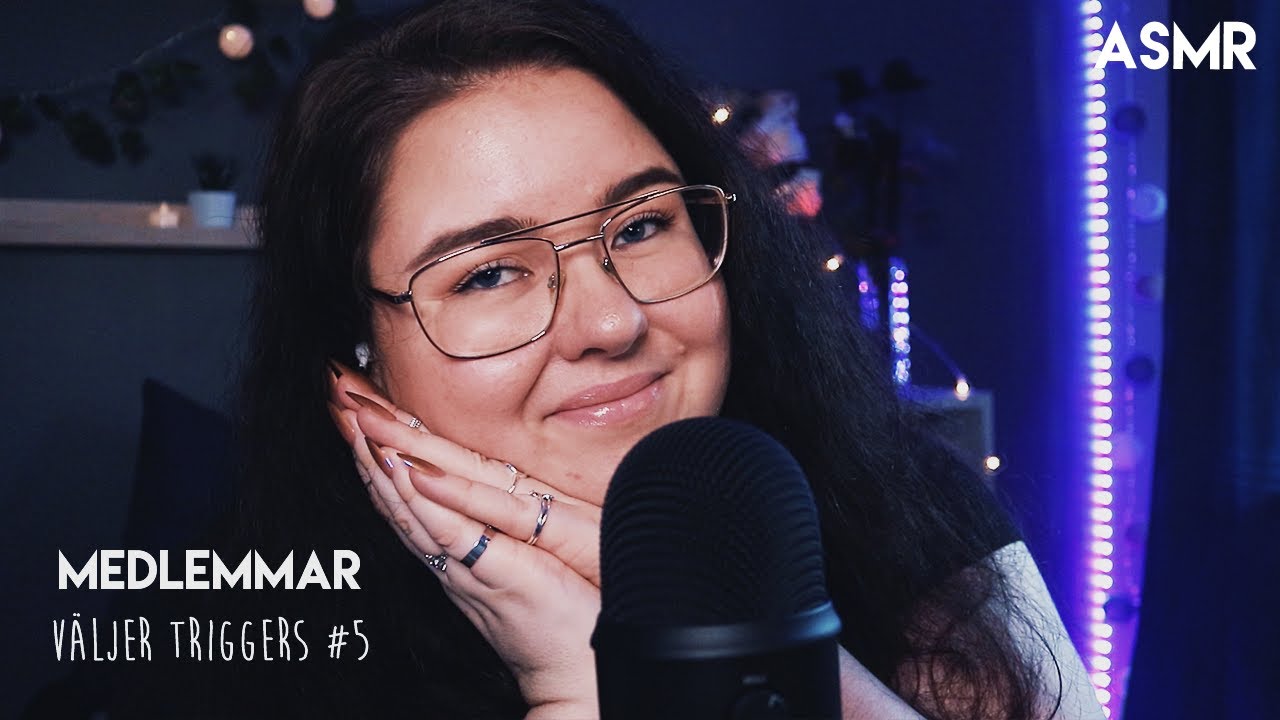 ASMR Mina medlemmar väljer triggers #5 ♥