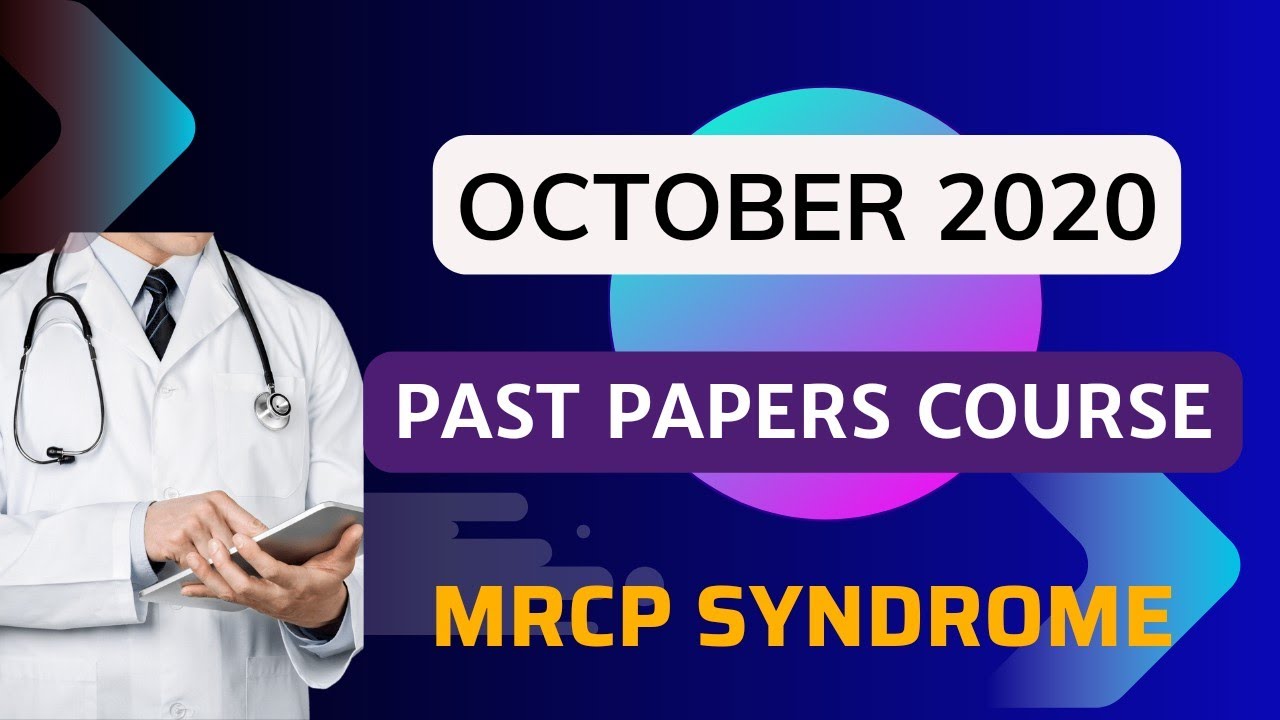 OCTOBER 2020 PAST PAPER LECTURE - MRCP (UK) PART 2 || SESSION 2 || PASTEST @mrcpsyndrome