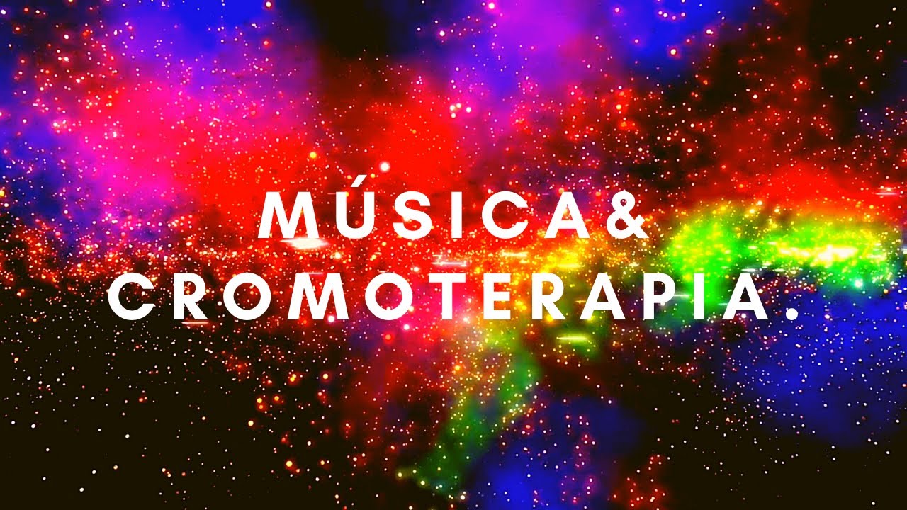 Cromoterapia - Aplicação das Cores, Música Relaxante