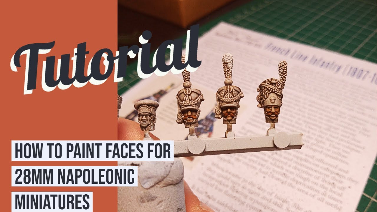 How to Paint Faces For 28mm Napoleonic Miniatures