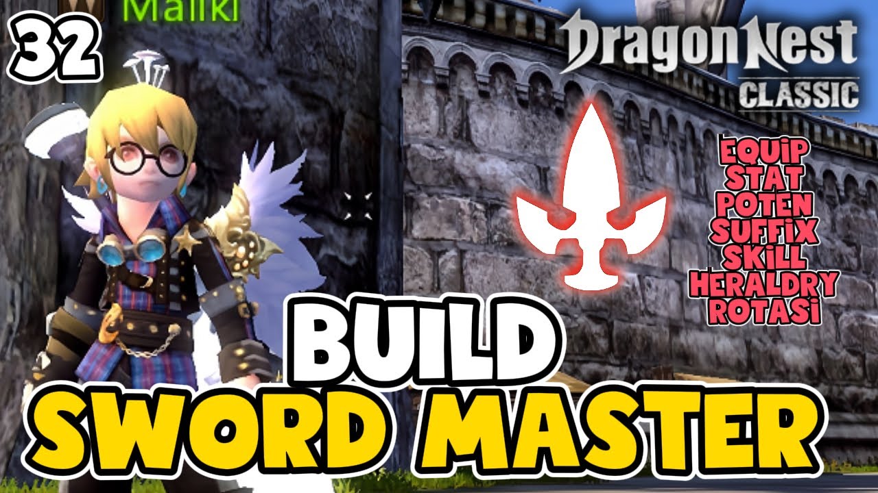 BUILD SWORD MASTER (32) EQUIP-STAT-POTEN-SUFFIX-SKILL-HERALDRY-ROTASI - DRAGON NEST CLASSIC