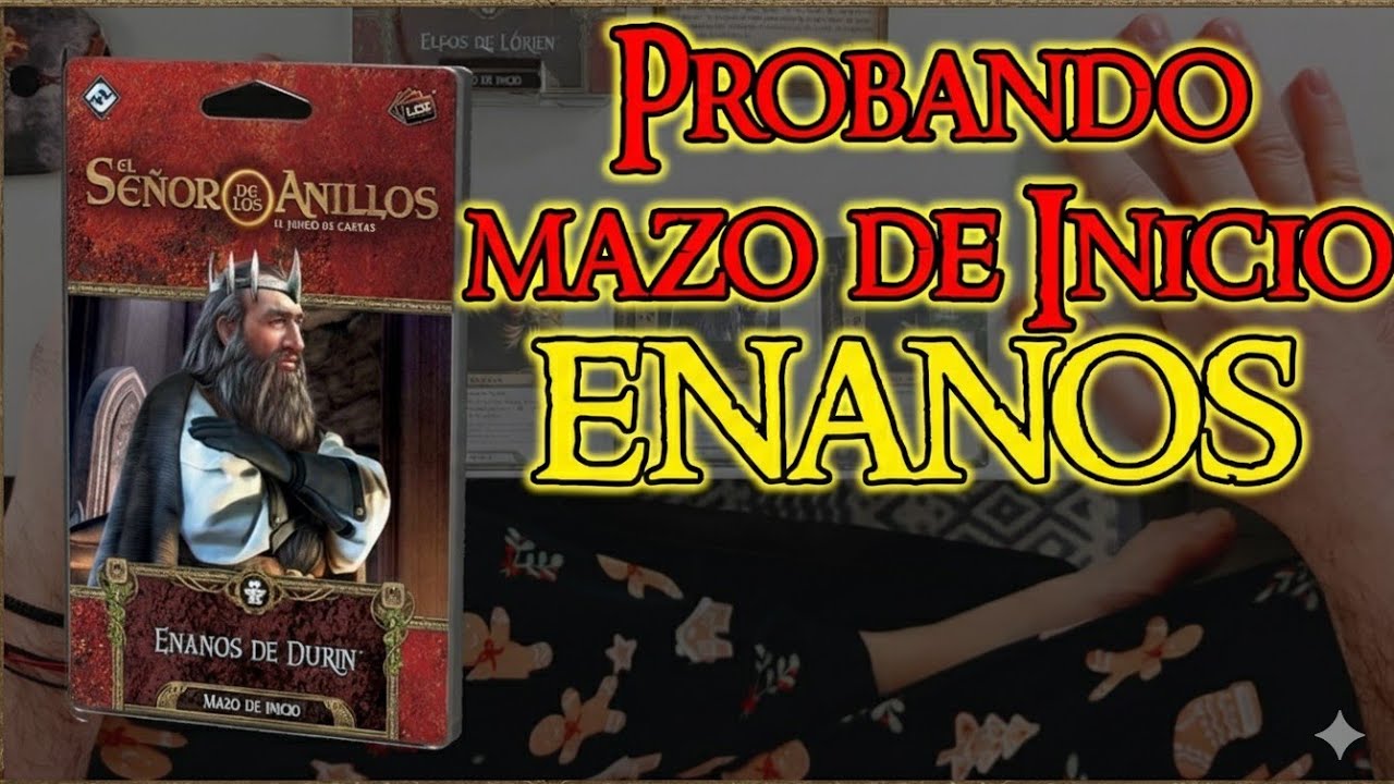 Probando Mazo de Inicio de Enanos | El Señor de los Anillos LCG |