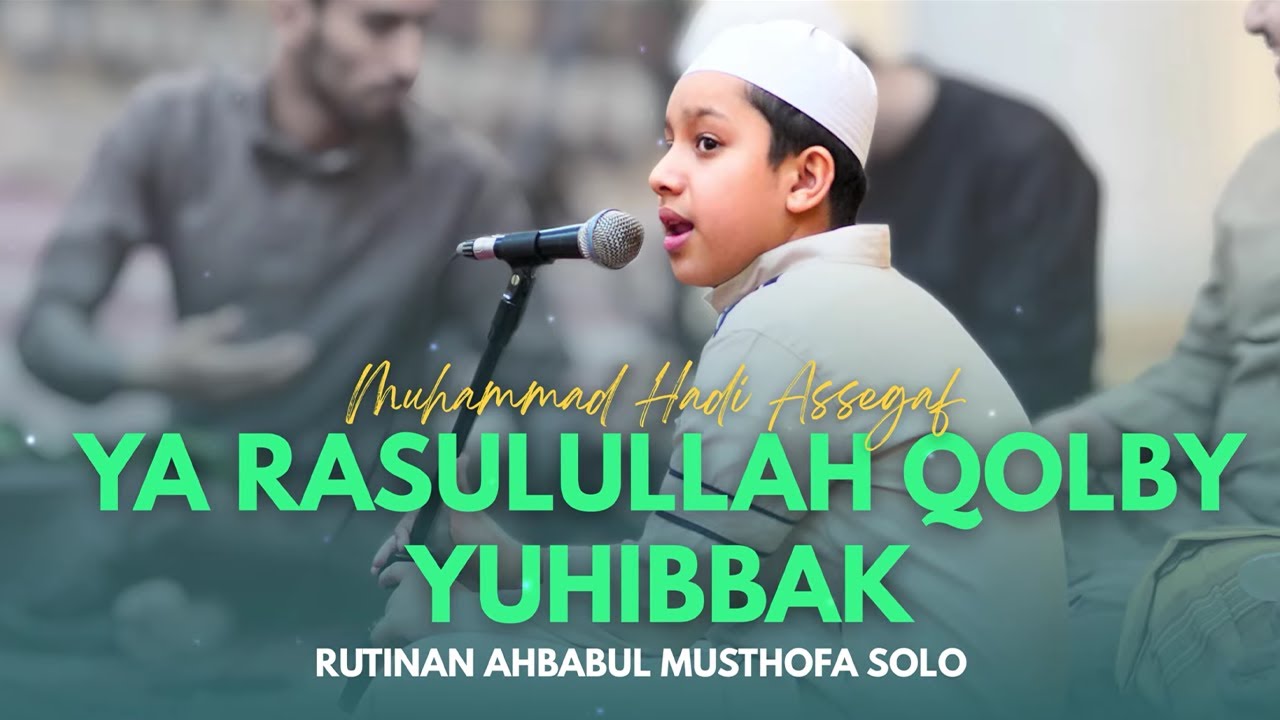 Muhammad Hadi Assegaf Sholawat Ya Rasullah Qalby Yuhibbak di Rutinan Ahbabul Musthofa Solo