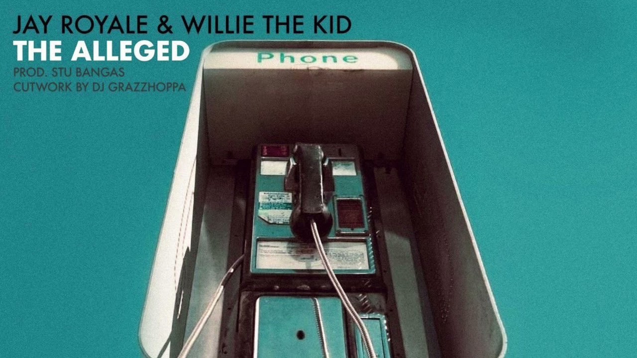 Willie The Kid and Jay Royale produced by Stu Bangas - “The Alleged”