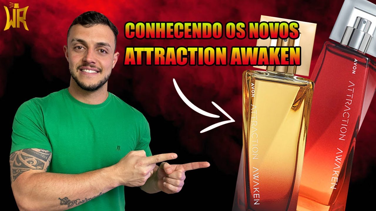 CONHECENDO OS NOVOS ATTRACTION AWAKEN DA AVON | PRIMEIRAS IMPRERSSÕES!
