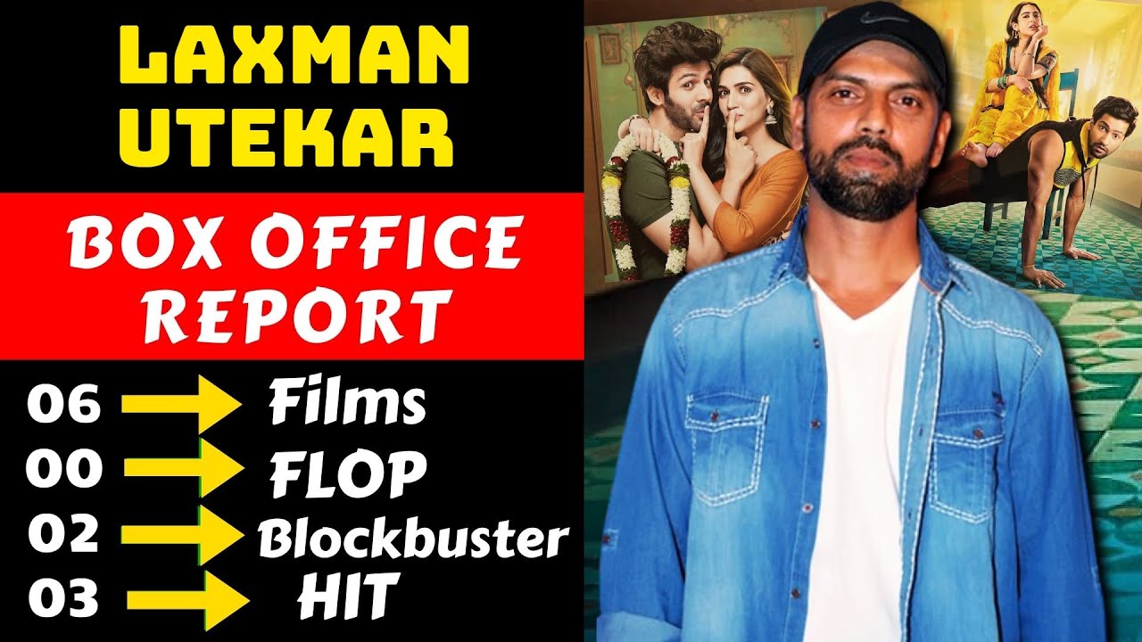 Zara Hatke Zara Bachke Director Laxman Utekar Hit And Flop All Movie List With Box Office Collection