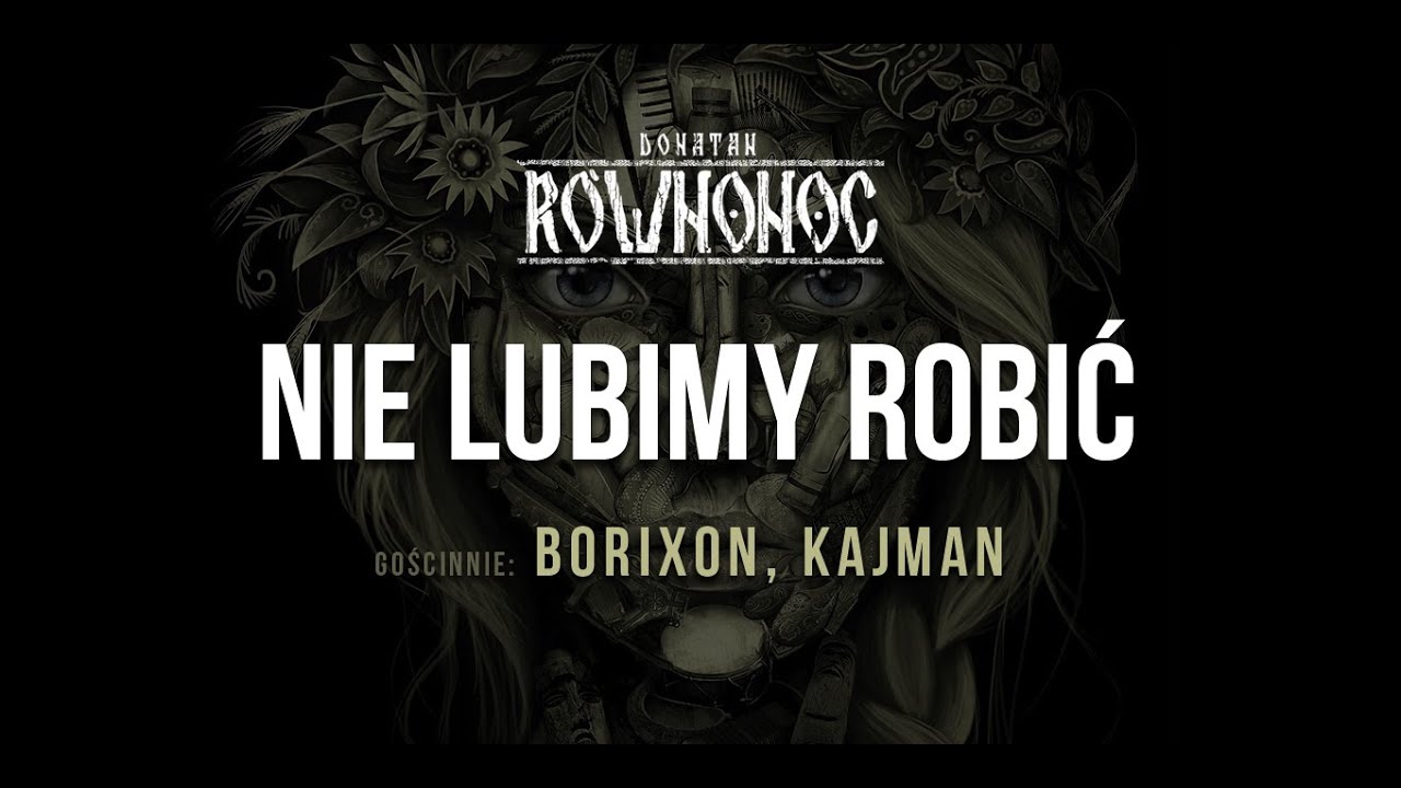 Donatan Percival Schuttenbach R&Oacute;WNONOC feat. Borixon, Kajman - Nie Lubimy Robić [Audio]