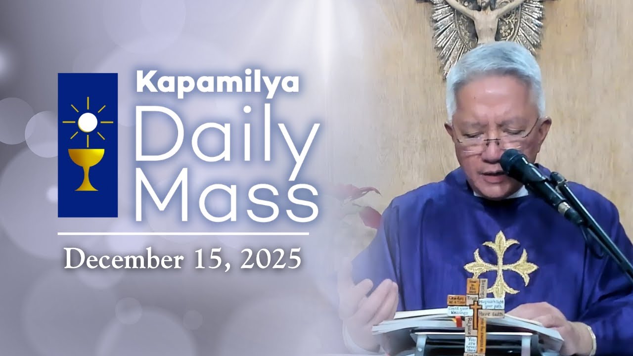 December 15, 2025 | Be Humble for His Authority | Kapamilya Daily Mass