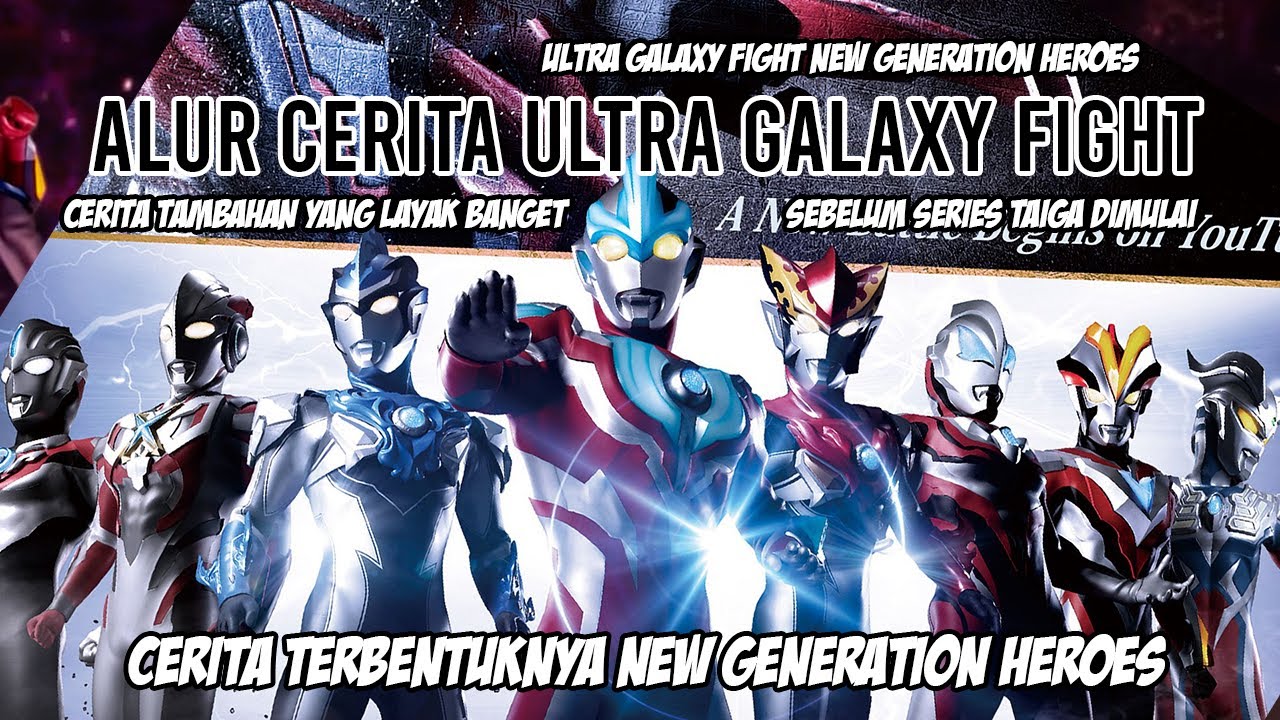 ULTRAMAN GENERASI BARU !! - Bahas Seluruh Alur Cerita Ultra Galaxy Fight New Generation Heroes