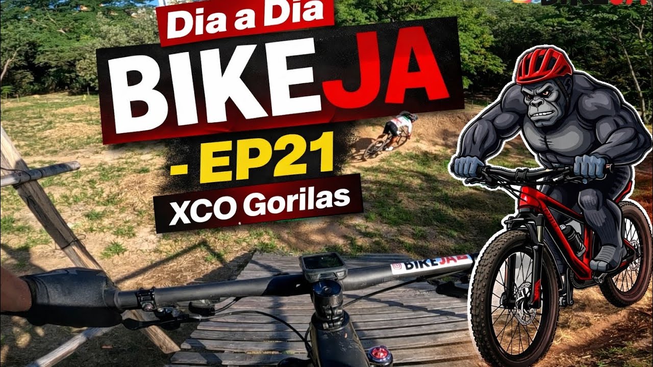  🚴 Dia a Dia BIKEJA – EP21 XCO Gorilas