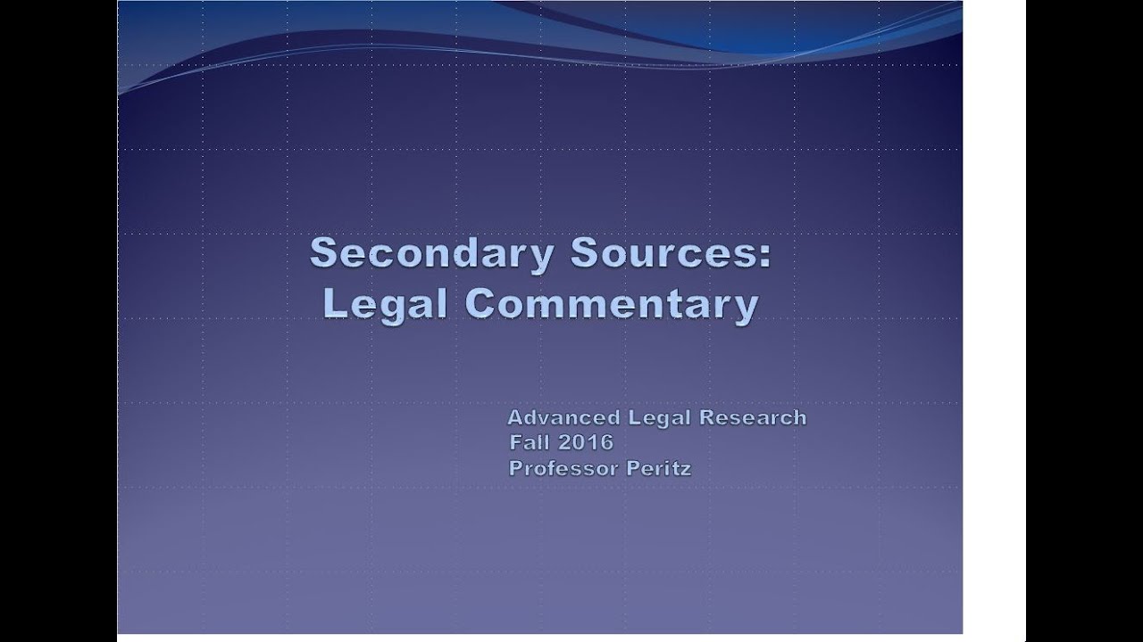 Class 2 - Secondary Sources: Legal Commentary