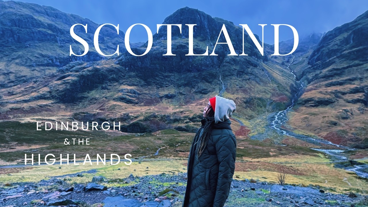 Scotland Is Unreal | Edinburgh & The Scottish Highlands