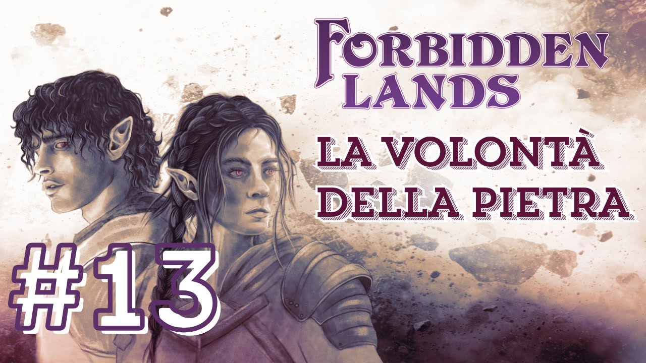 #13 La Volont&agrave; della Pietra | Forbidden Lands | Campagna Actual Play