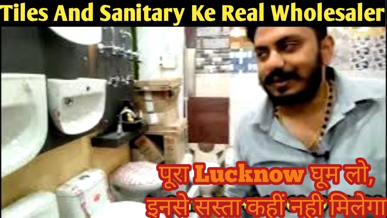 Tiles And Sanitary Ke Wholesaler In Lucknow |