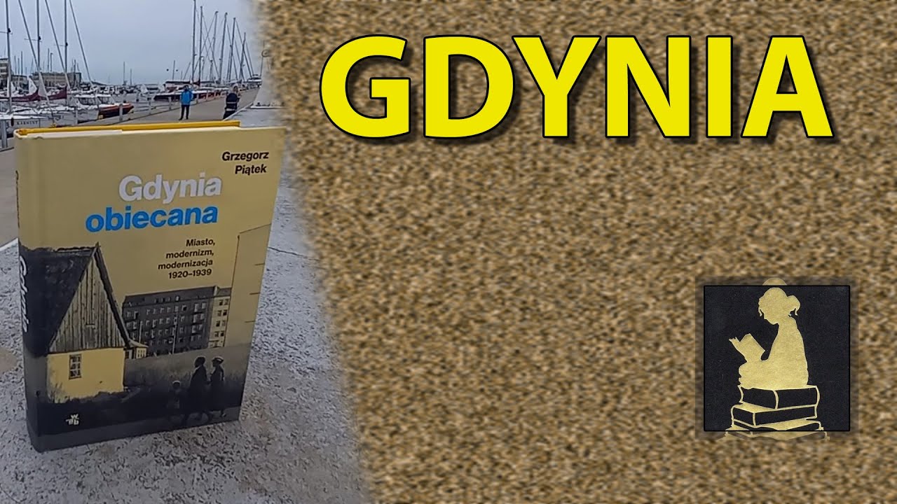 GDYNIA OBIECANA_Grzegorz Piątek I Reading Vlog #Miasto #Modernizm #XXLecie #Modernizacja #Gdynia