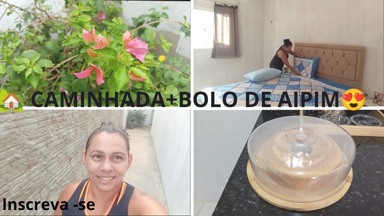 😍BOLO DE AIPIM/CAMINHADA/ORGANIZAÇÃO DA CAMA 🏡