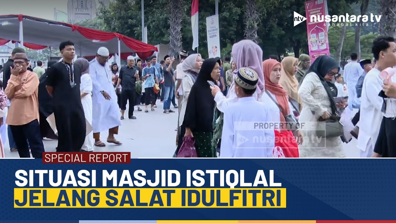 Live Report! Ribuan Jemaah Hadiri Masjid Istiqlal Jelang Salat Idulfitri | SPECIAL REPORT