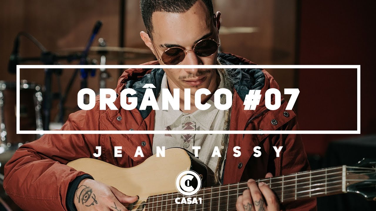 Org&acirc;nico #7 - Quanto eu pensava - Jean Tassy [ Prod. Leo Casa 1 ]
