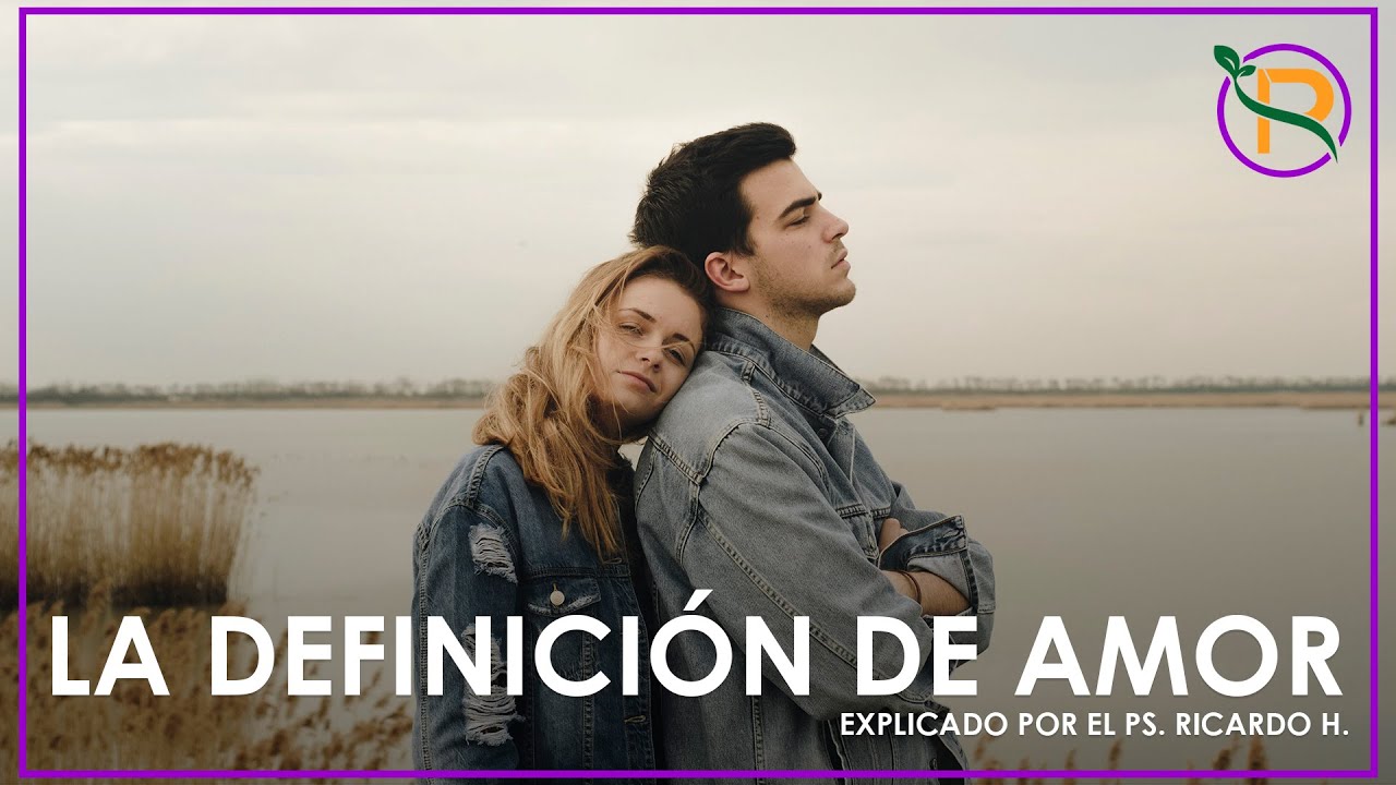 &iquest;C&oacute;mo se podr&iacute;a definir el amor? Por el Psic&oacute;logo Ricardo Henr&iacute;quez Villegas