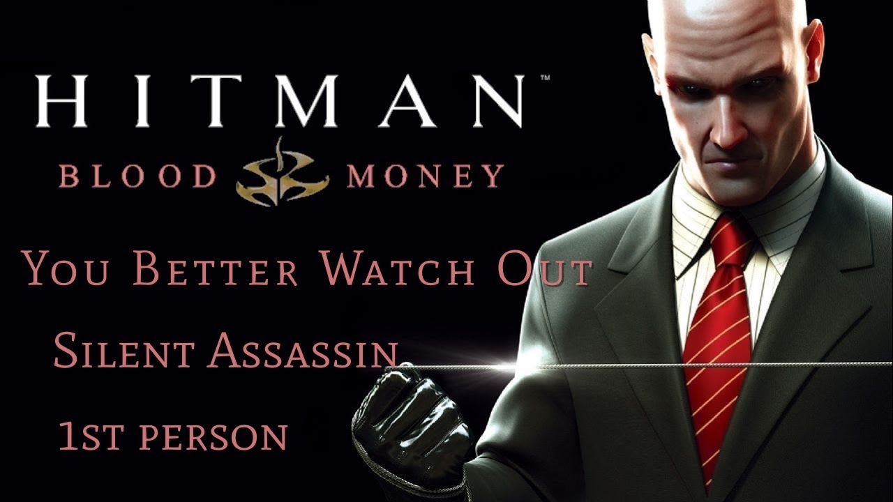 HITMAN Blood Money - You Better Watch Out | Silent Assassin (First Person)