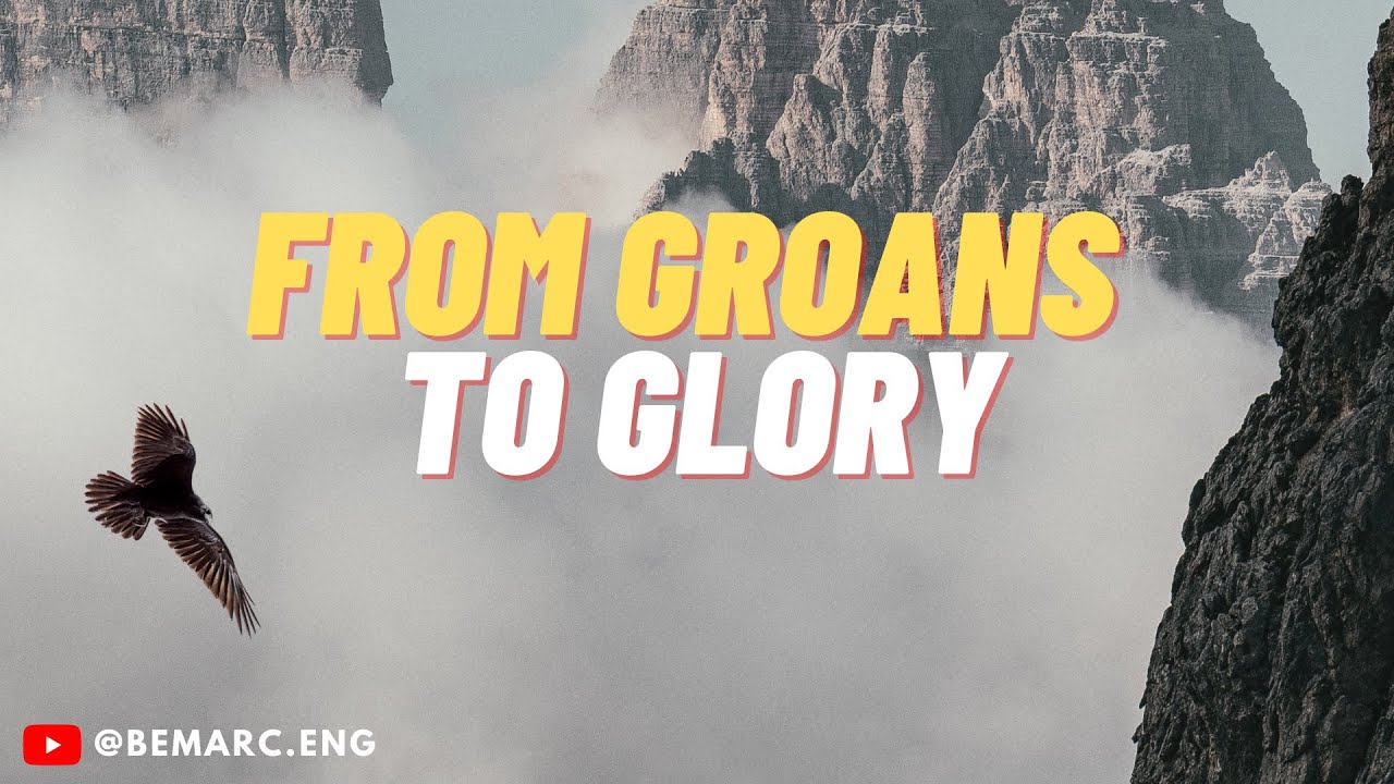 BEMARC | SERMON OF THE WEEK: GROANS TO GLORY by Ps. Celine Lim
