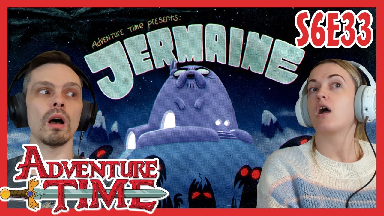 Adventure Time REACTION // Season 6 Episode 33 // Jermaine