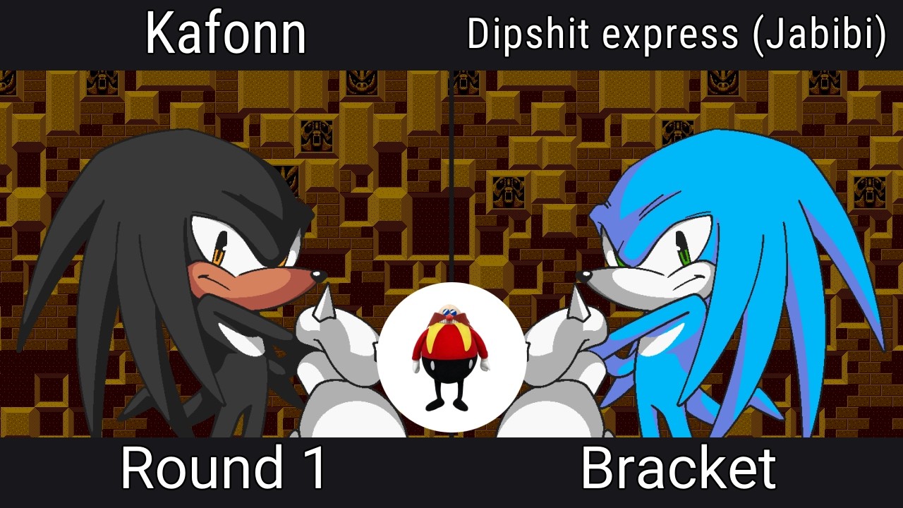[Robotnik's Rumble #7] Bracket - Kafonn VS Dipshit express (Jabibi)