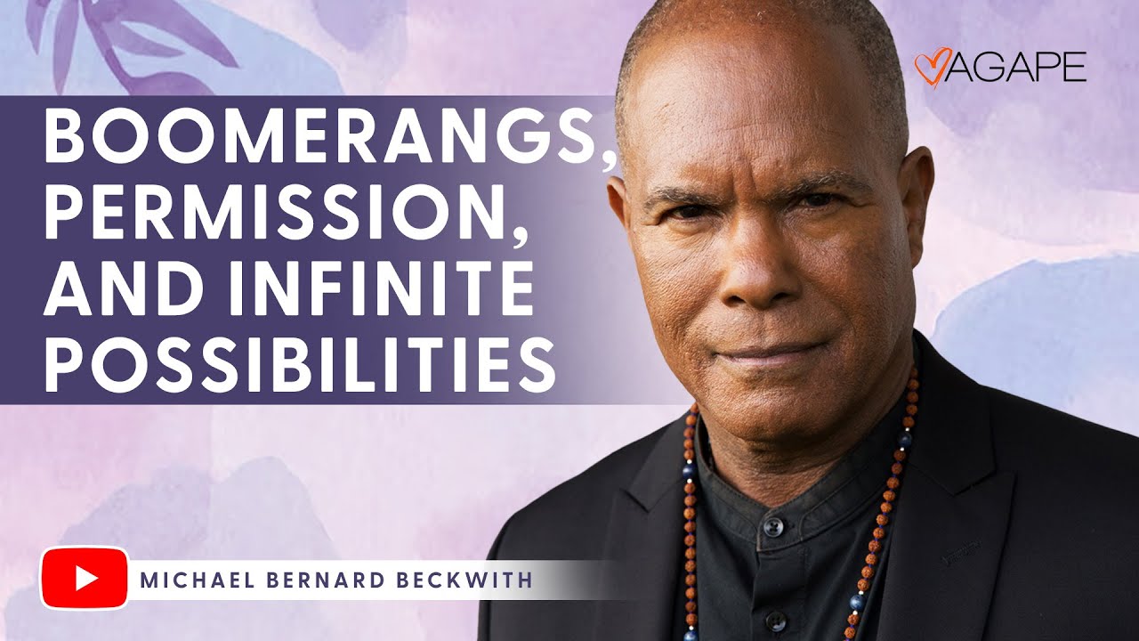 Boomerangs, Permission, and Infinite Possibilities w/ Michael B. Beckwith