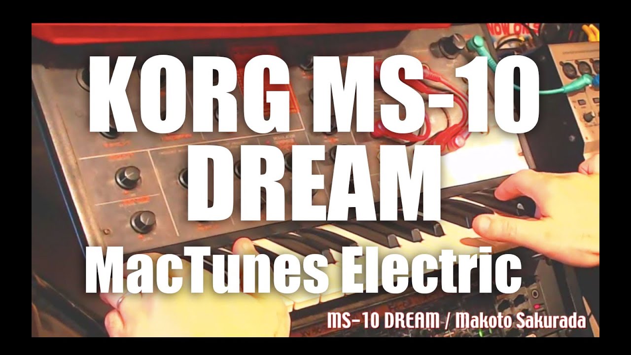 Mac Tunes 025 - MS-10 DREAM 桜田マコト KORG MS-10 , MonoPoly , monologue , wavestate & Roland MC-303
