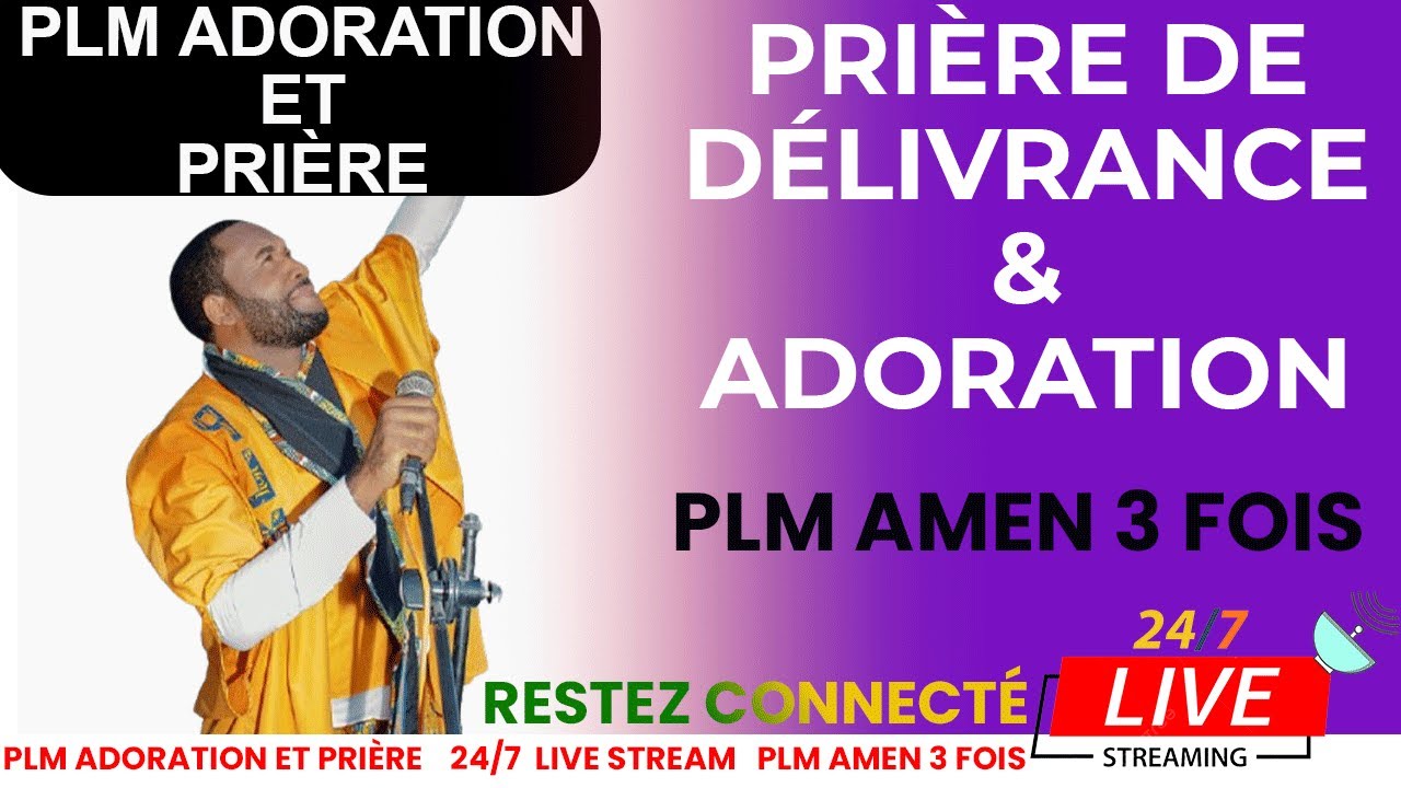 PRIÈRE DE DÉLIVRANCE ET ADORATION NON-STOP AVEC PLM AMEN 3 FOIS