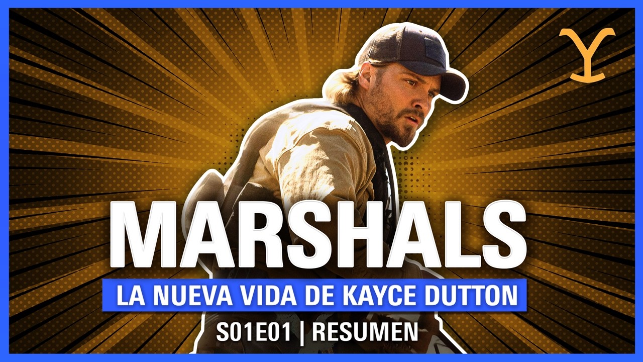 MARSHALS 1x01 Resumen Temporada 1 | Kayce Dutton después de Yellowstone
