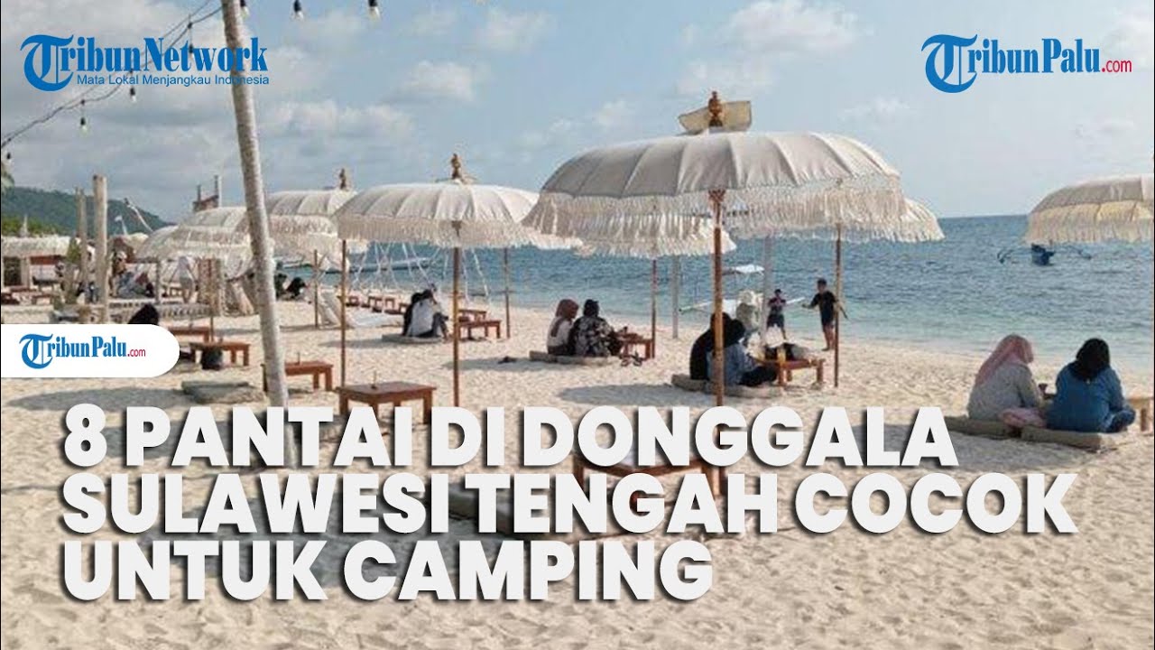 8 Pantai di Donggala Sulawesi Tengah yang Cocok untuk Camping di Akhir Pekan