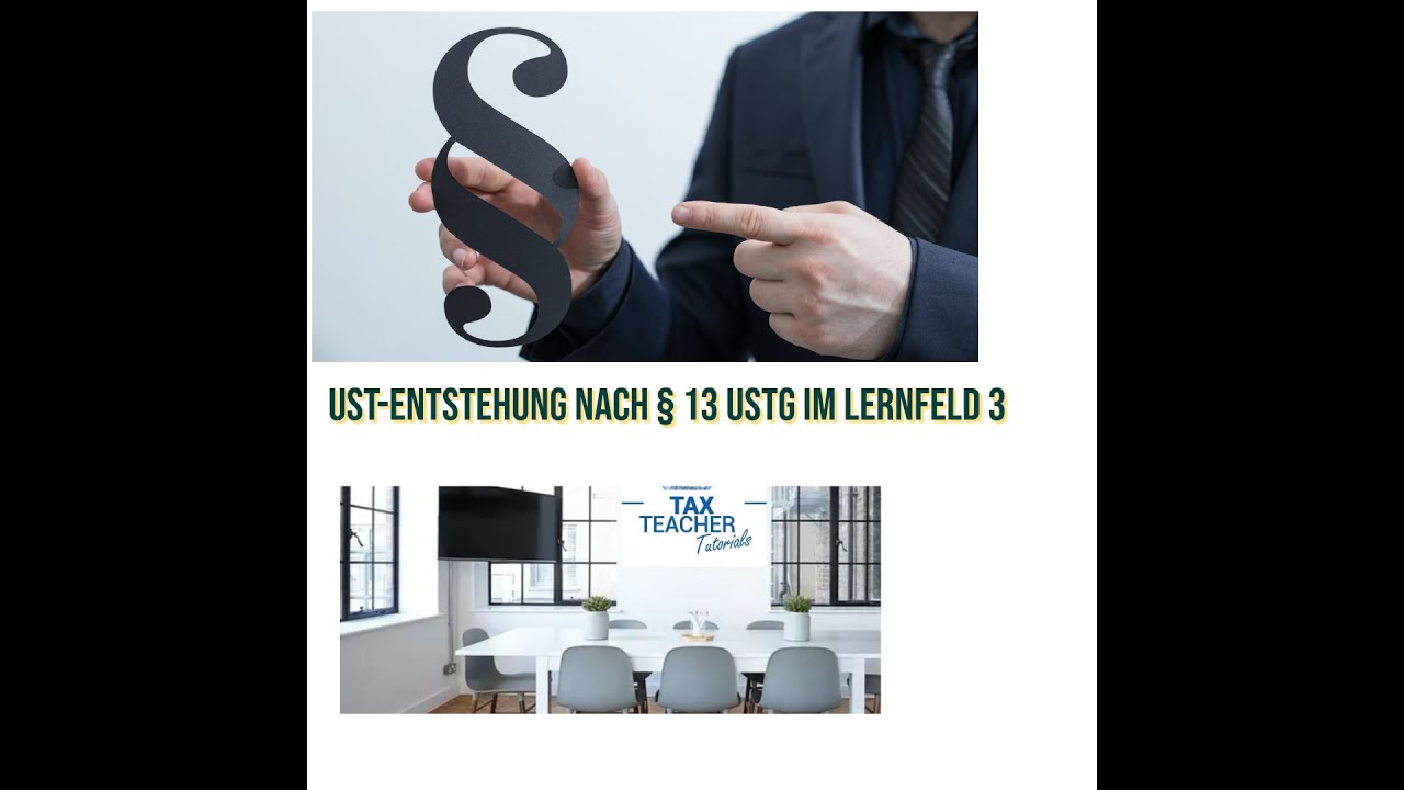 USt-Entstehung nach § 13 Abs. 1 Nr. 1a, 1b und Nr. 2 UStG im Lernfeld 3