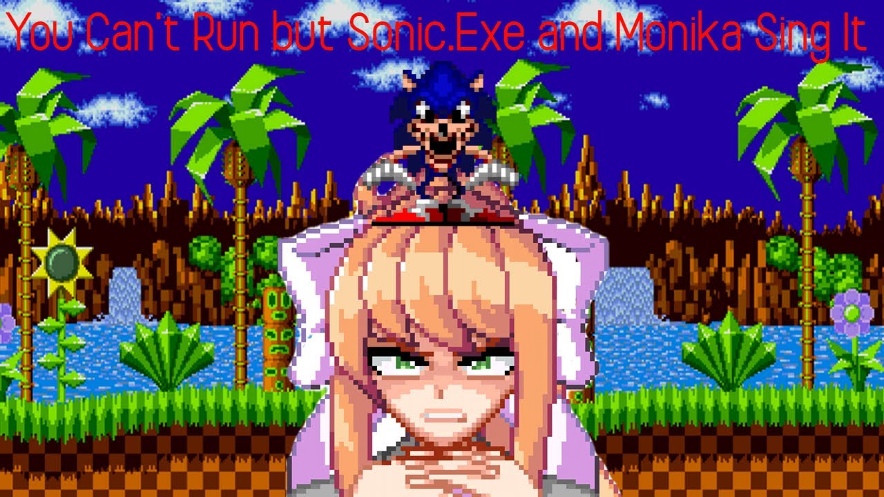 FNF You Can't Run but Sonic.Exe and Monika Sing It V2