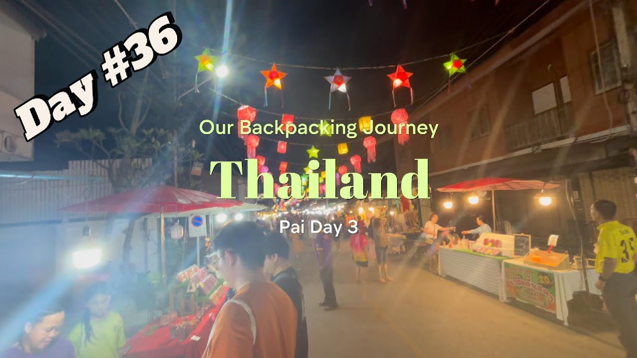 Our Final Day in Pai :(