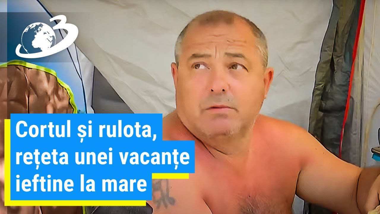 Cortul şi rulota, reţeta unei vacanţe ieftine, la malul mării