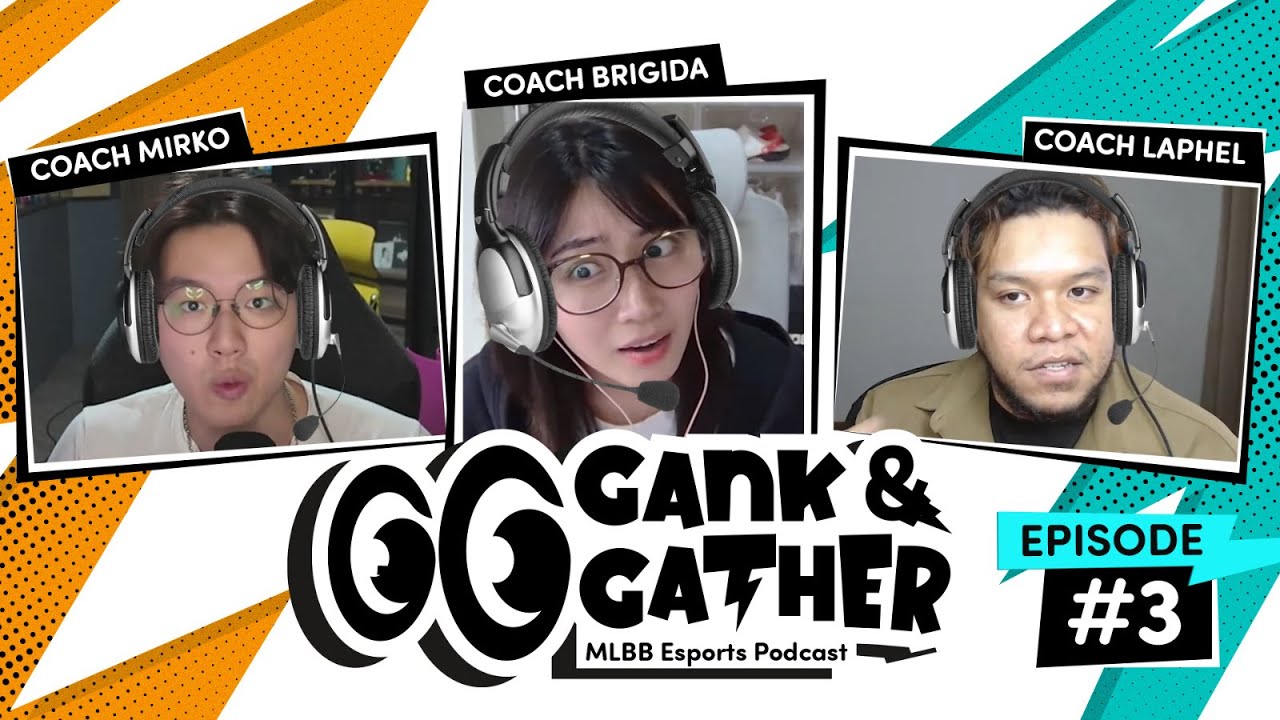 Gank & Gather: MLBB Podcast Eps. 3 | MSC Previews ft. Coach Mirko, Coach Laphel, and Coach Brigida