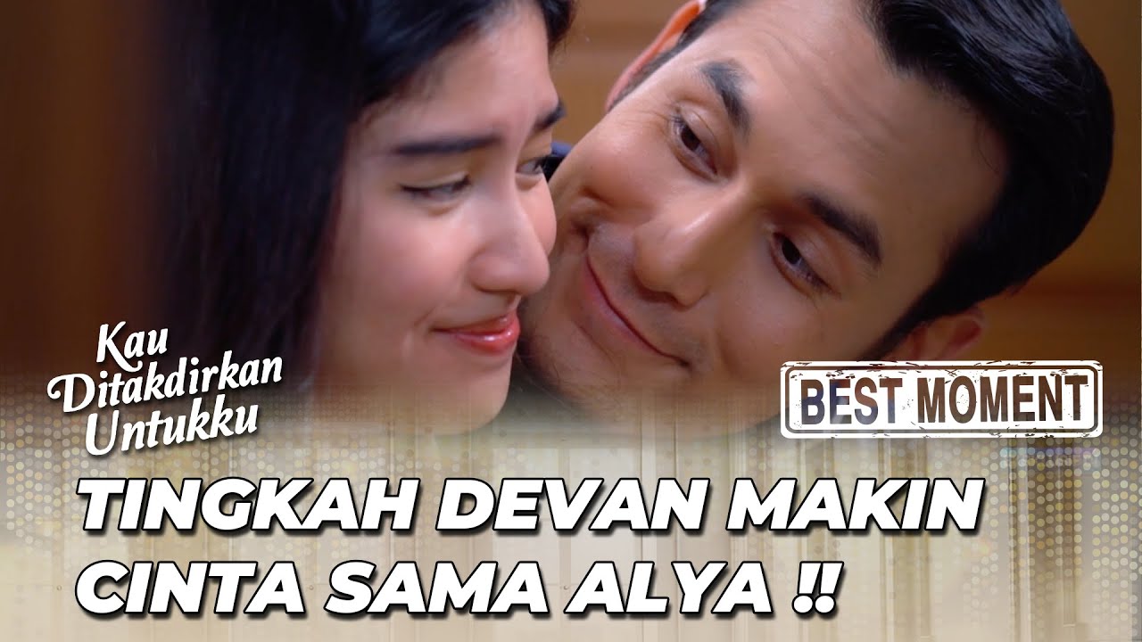 BEST MOMENT DEVAN JADI LELAKI PALING ROMANTIS 😱 - KAU DITAKDIRKAN UNTUKKU
