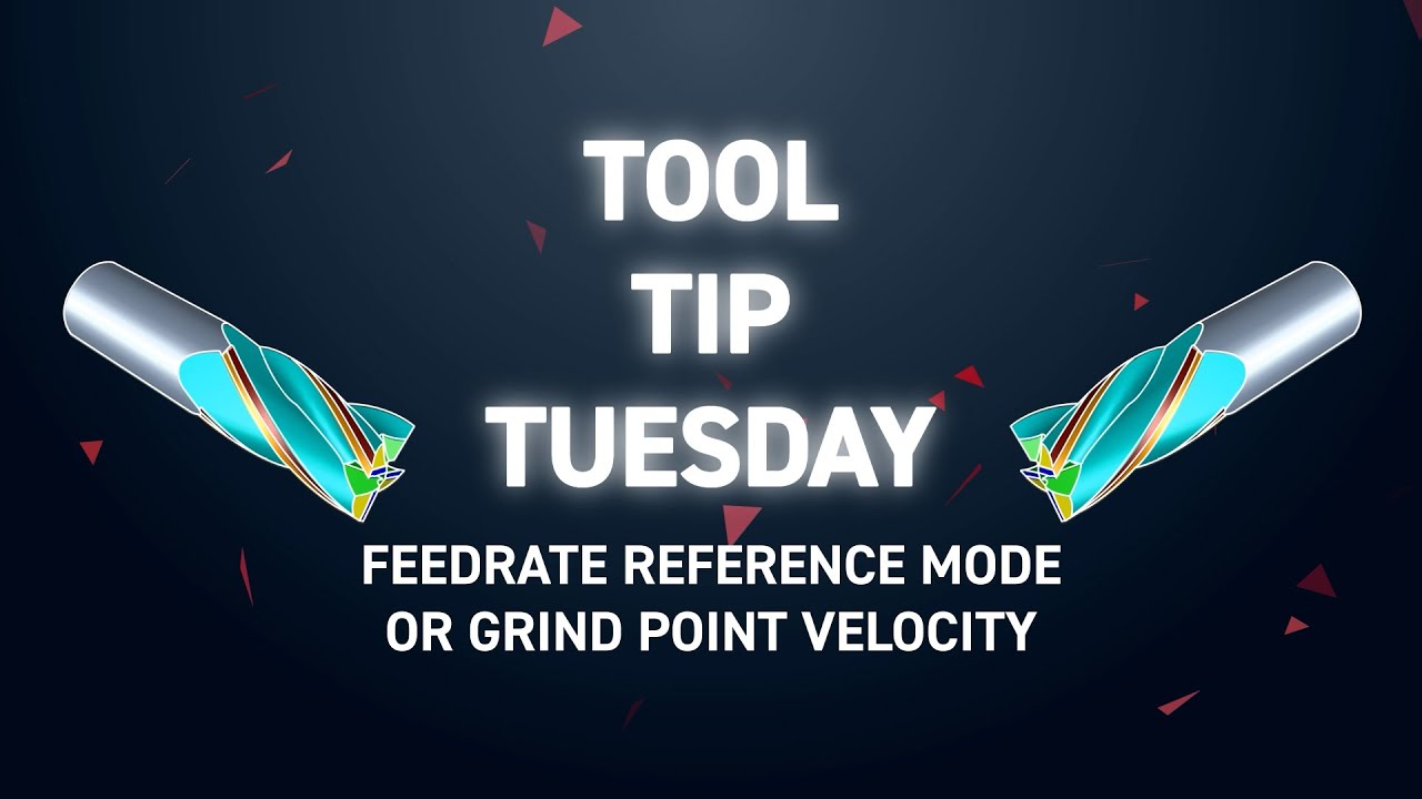Tool Tip Tuesday 325-  Feedrate Reference Mode or Grind Point velocity