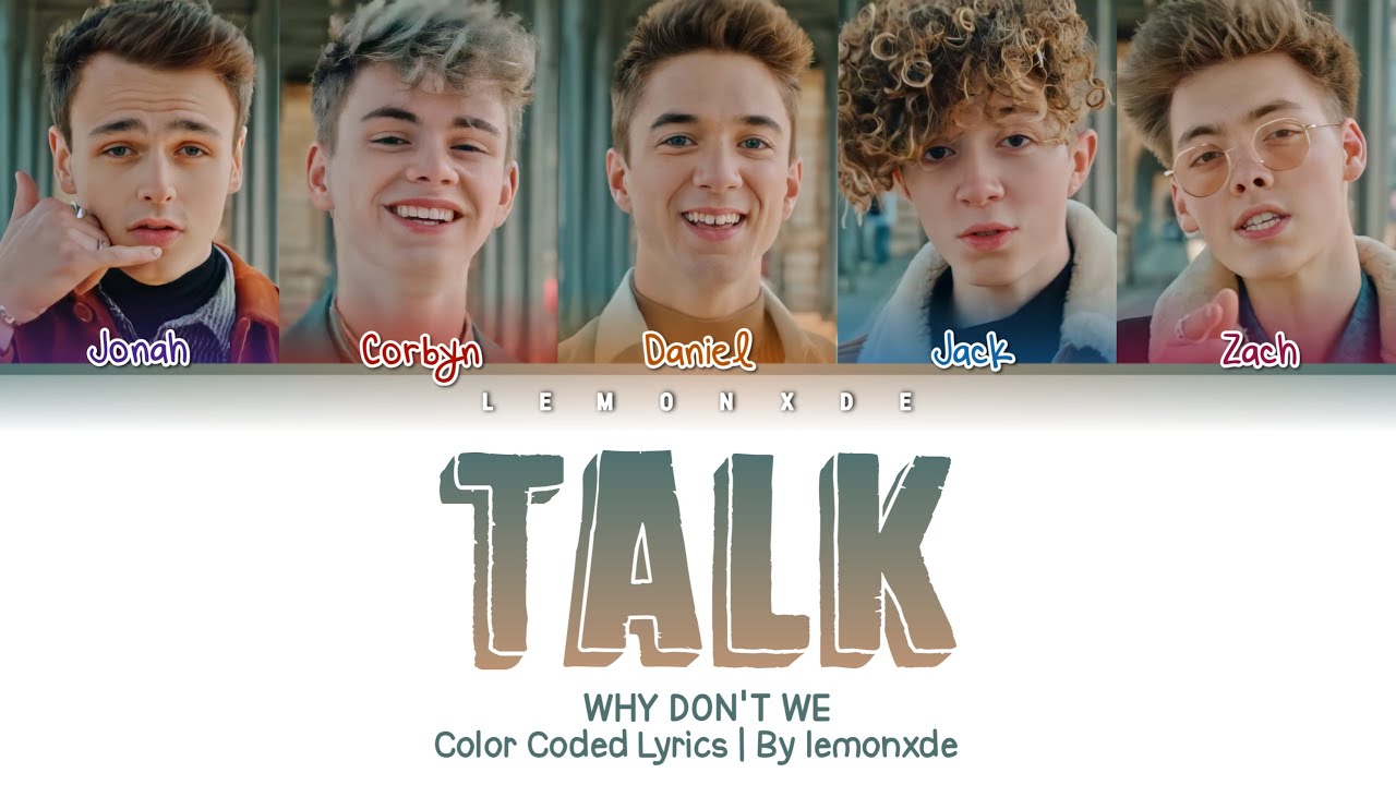 Why Don't We - Talk [Color Coded Lyrics]