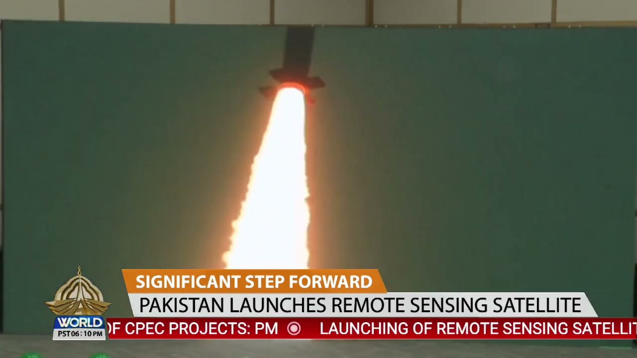 SIGNIFICANT STEP FORWARD | PAKISTAN LAUNCHES REMOTE SENSING SATELLITE