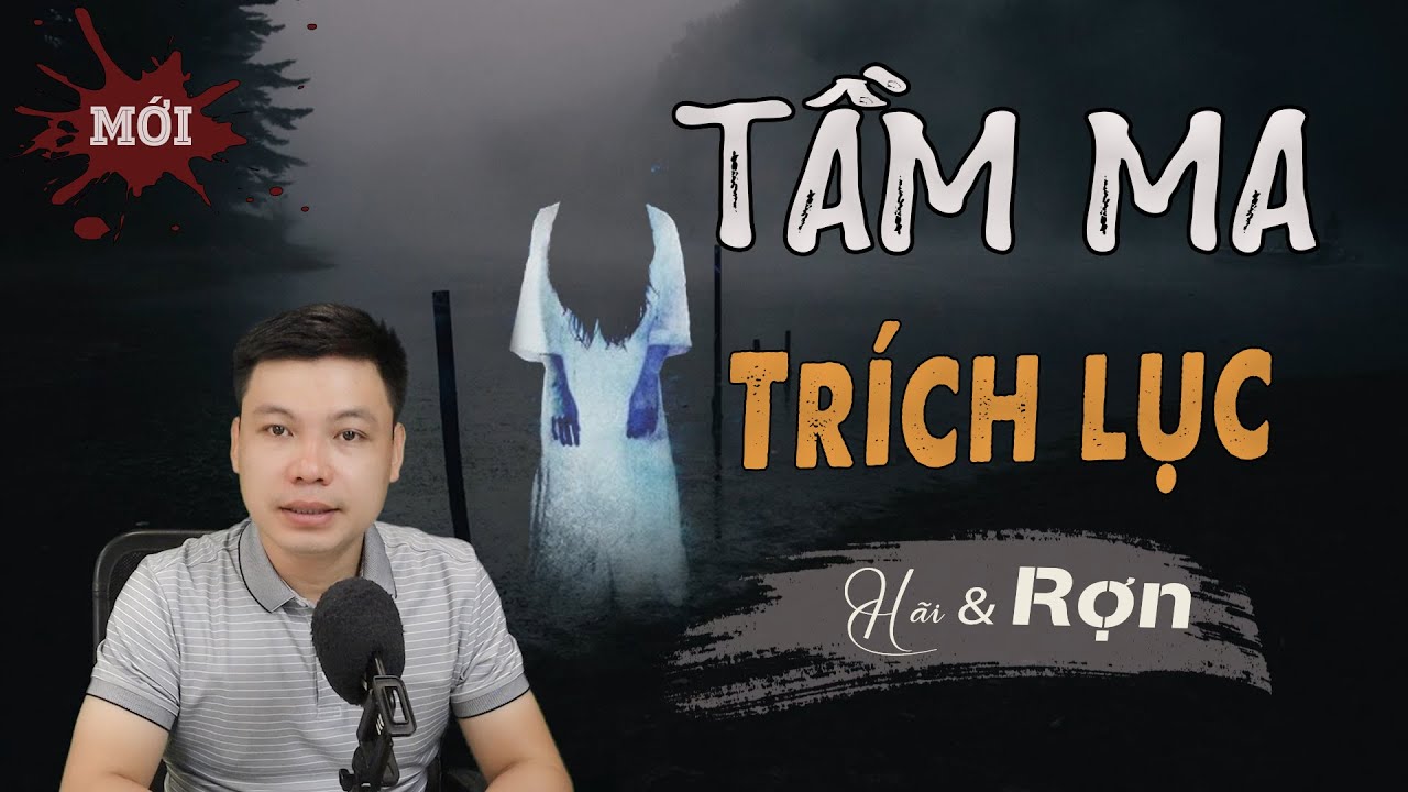 Tầm Ma Tr&iacute;ch Lục - Truyện ma C&oacute; Thật Về Thầy Ph&aacute;p Mới Nhất Đ&igrave;nh Soạn Kể Đến Rợn