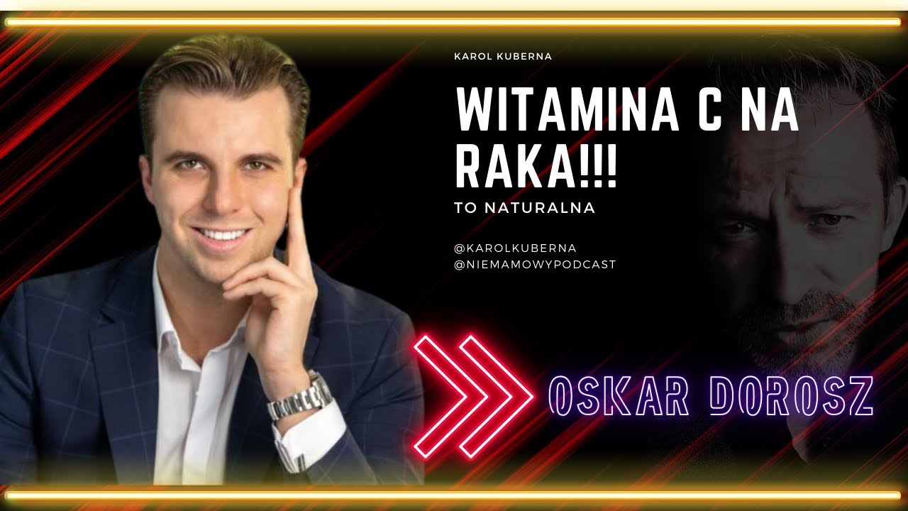 WITAMINA C NA RAKA - TO NATURALNE [Oskar Dorosz]