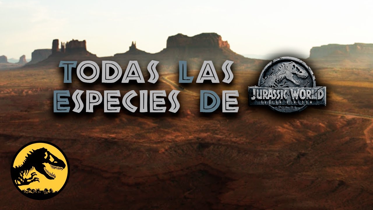 Todas las ESPECIES | Fallen Kingdom (2018)