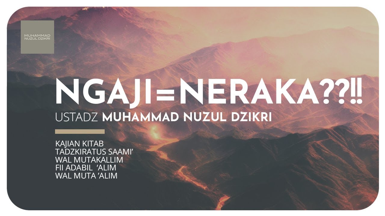 55. NGAJI = NERAKA??!!