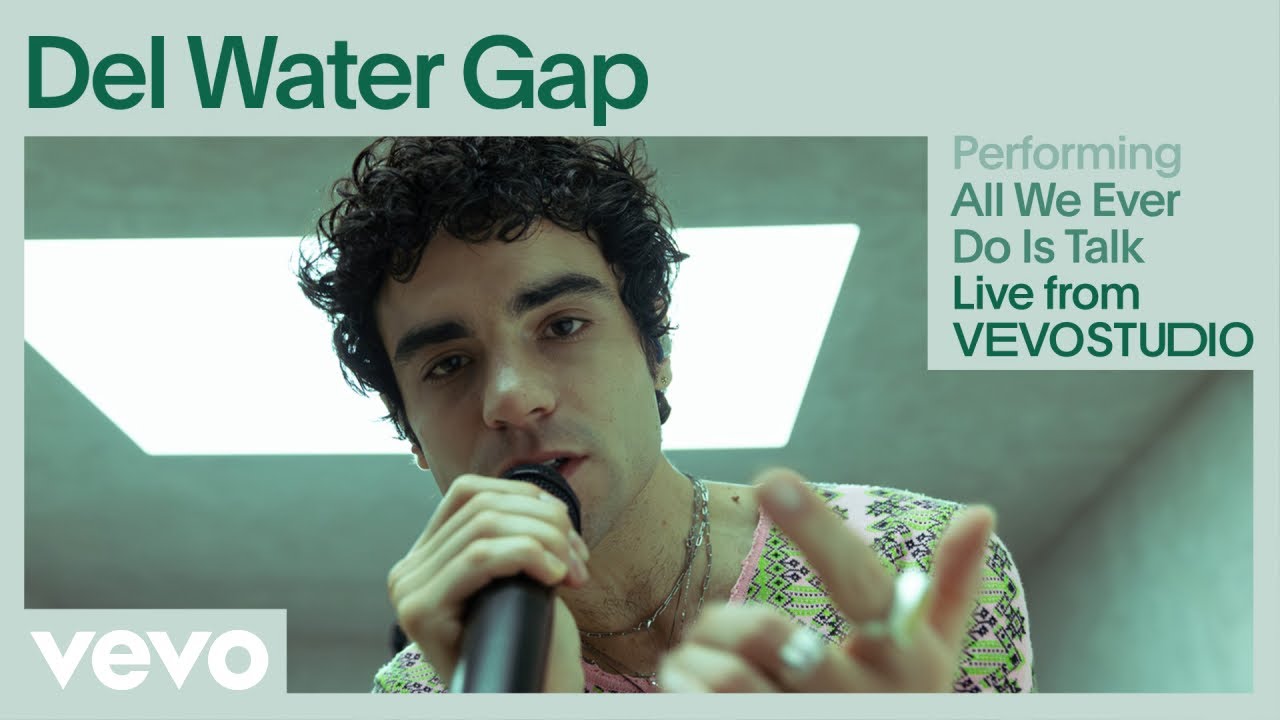 Del Water Gap - All We Ever Do Is Talk (Live Performance) | Vevo